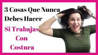 3 Cosas que Nunca debes Hacer si Emprendes con Costura