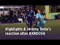 Highlights & Jeremy Doku's reaction after #ANDCHA
