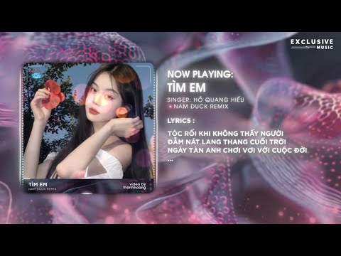 Tìm Em - Hồ Quang Hiếu (Nam Duck Remix) - Exclusive Music | Hot TikTok 2024 - Audio Lyrics Video