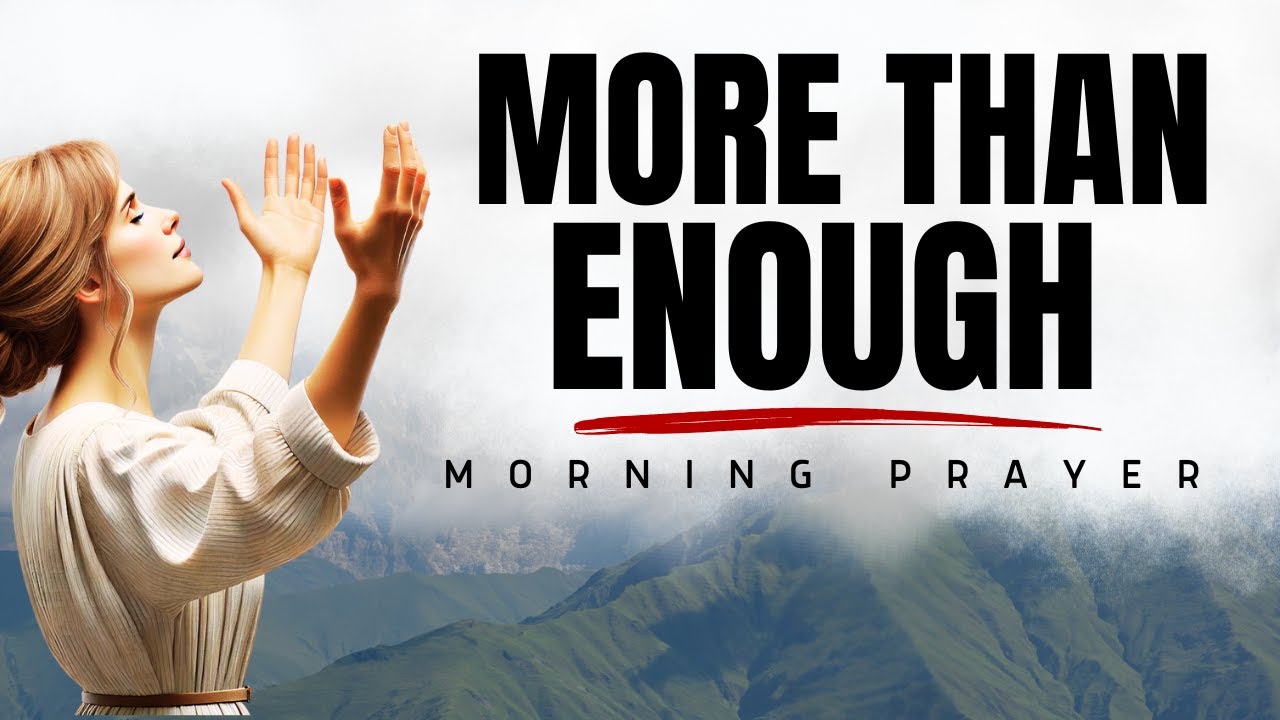 God Is More Than Enough | Morning Prayer for Provision and Peace