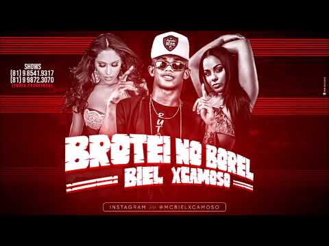 MC BIEL XCAMOSO MUSICA NOVA BROTEI NO BOREL