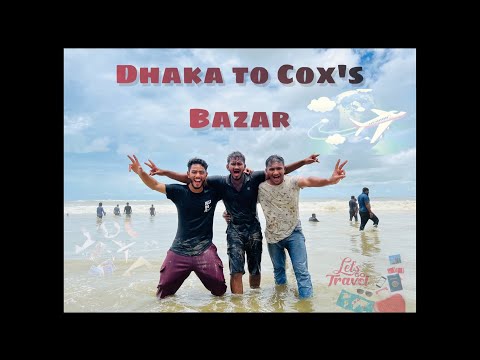 Travel Video-01 || Dhaka To Cox’s Bazar || Hridoy Ahmed Ayon || Taufiq Amin || Shahil Jahan Haque ||