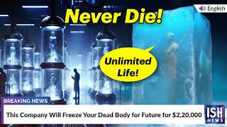 This Company Will Freeze Your Dead Body for Future for $2,20,000