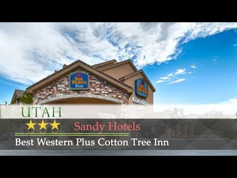 Best Western Plus Cotton Tree Inn - Sandy Hotels, Utah