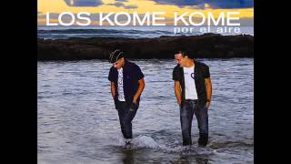 LOS KOME KOME & EL MAKI - JUEGAS CONMIGO - DISCO POR EL AIRE