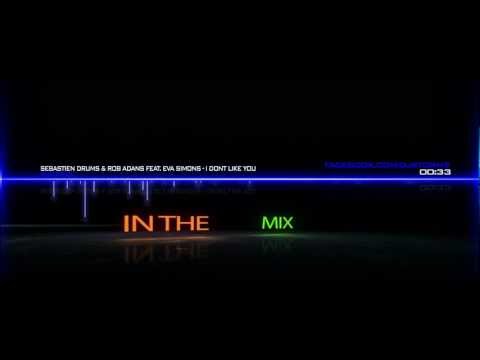 Sebastien Drums & Rob Adans feat. Eva Simons - I Don't Like You [DJ Storm - Bootleg]