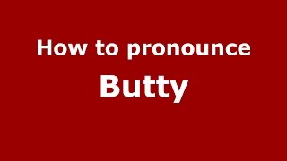 How to pronounce Butty