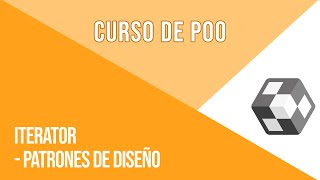 ITERATOR PATTERN (PATRÓN ITERADOR) [PATRONES DE DISEÑO] | CURSO DE POO