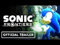 Sonic Frontiers - Official Gameplay Trailer