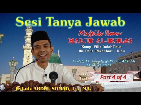 Sesi Tanya Jawab, Majelis Ilmu Masjid Al Ikhlas  (Part 04) ; Ustadz Abdul Somad, Lc , MA