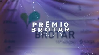 Prêmio Brotar 2024 - Transformar vidas é a nossa conquista