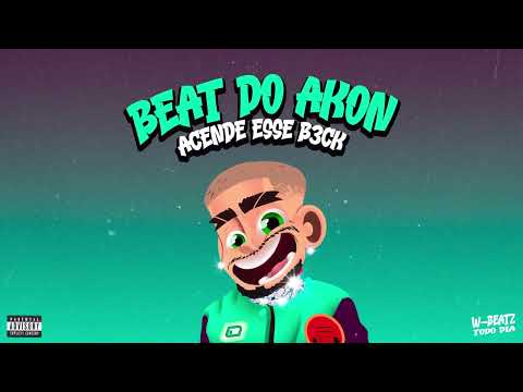 ACENDE ESSE B3CK x BEAT DO AKON TIK TOK - DJ W-BEATZ e É O CAVERINHA ft Mc DOM LP #WBEATZTODODIA
