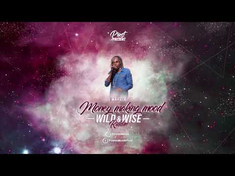 WAHRIA  MONEY MAKING MOOD [WILD&WISE RIDDIM]