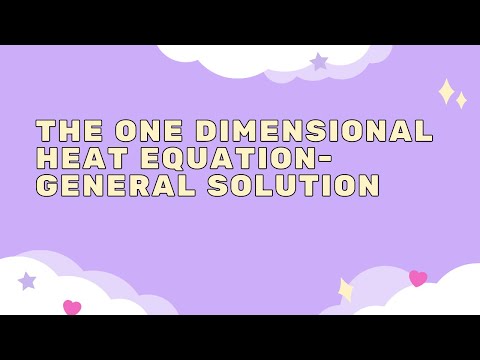 One Dimensional Heat Equation-General Solution