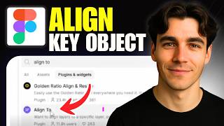 How to Align to Key Object in Figma (Tutorial 2026)