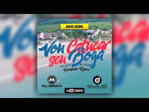 DJ MAYCK E DJ DUILIO - VOU CATUCAR SEU BOGA [[PRESSÃO 2K18]]