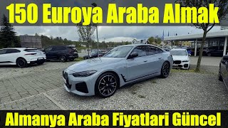 2023 Almanya Araba Fiyatları I 150 Euroya Araba A