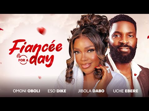 FIANCEE FOR A DAY - Nigerian Movies  Latest Full Movies