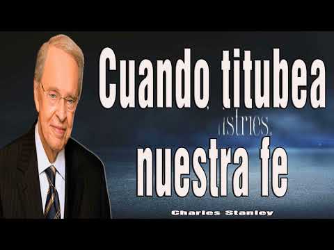 Pastor Charles Stanley 2024 ❤️  Cuando titubea nuestra fe