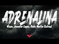 Wisin, Jennifer Lopez, Ricky Martin - Adrenalina (Letras)