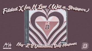 Folded X I'm N Luv (Wit a Stripper) [Noy-Z B Mashup] | Kehlani, T-Pain
