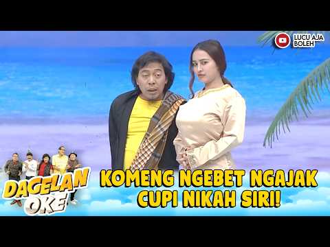 UDAH NGEBET BANGET! KOMENG NGAJAKIN CUPI NIKAH SIRI | DAGELAN OKE