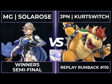 Replay Runback #110: Winners Semi-Final - MG | Solarose vs JPN | KurtSwitch