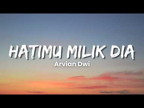Arvian Dwi - Hatimu Milik Dia (Lyric Video)