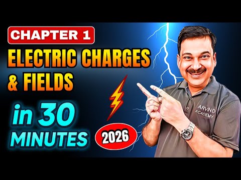 💥 Electric Charges & Fields ONE SHOT in 30 Minutes ⚡ | Class 12 Physics 2026 | CBSE Boards