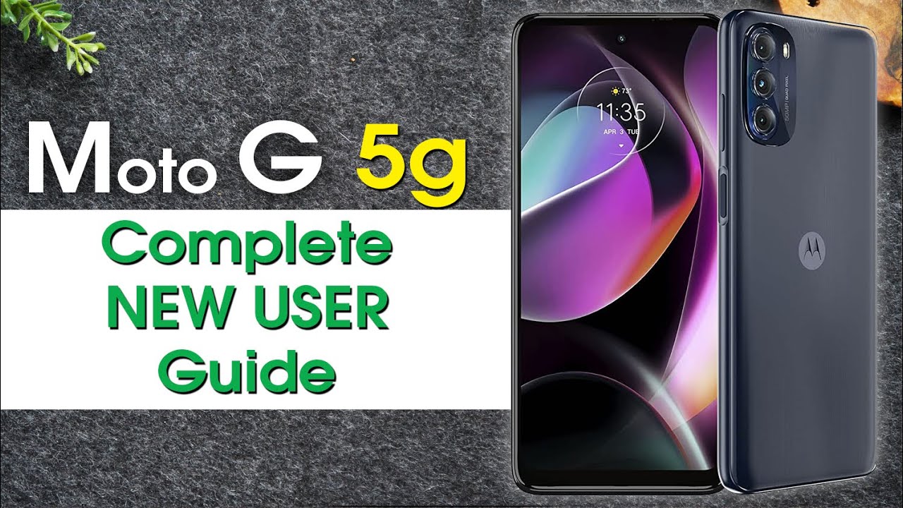 Moto G 5g Complete New User Guide | Motorola Moto G 5G