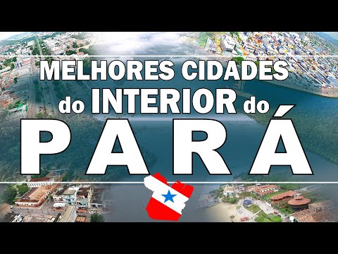 TOP 10 cidades do interior do PARÁ para morar