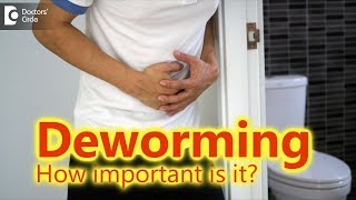 Is deworming important?Right way to deworm in adults and children-Dr. Rajasekhar M R|Doctors
