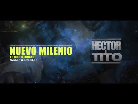 Hector & Tito - Señor Redentor ft Jose Feliciano | Nuevo Milenio