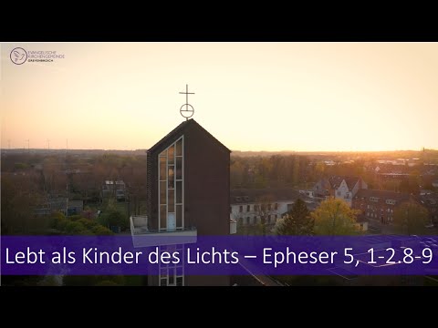 Lebt als Kinder des Lichts – Epheser 5, 8-9