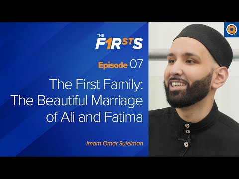 The First Family: Ali (ra) and Fatima (ra) | The Firsts | Dr. Omar Suleiman