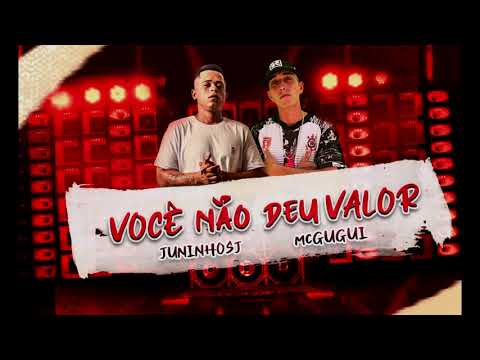 Juninho sj e mc Gugui - Você não deu Valor