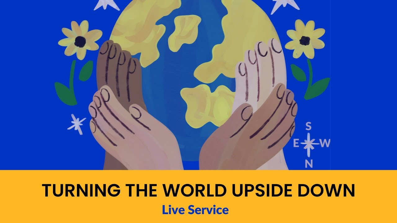 Turning The World Upside Down - Saturday 16th July 2022 - Live Service (PM)