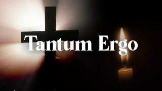 Tantum Ergo