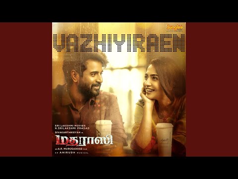Vazhiyiraen (From "Madharaasi") (Tamil) — watch video