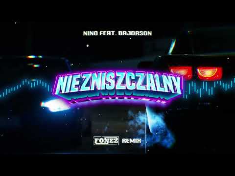Nino feat. Bajorson - Niezniszczalny (FONEZ REMIX)