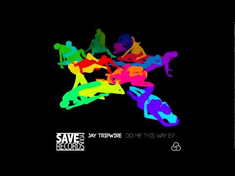 Jay Tripwire - Do Me This Way (Original)