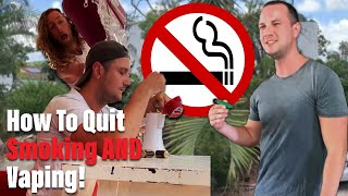 How To Quit Smoking AND Vaping!