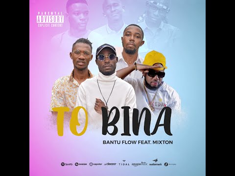Bantu Flow - To Bina Feat Mixton (Audio Officiel)