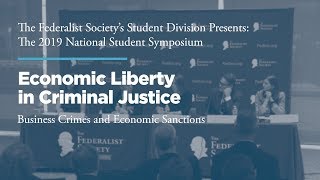 Click to play: Panel 3: Economic Liberty in Criminal Justice: Business Crimes and Economic Sanctions