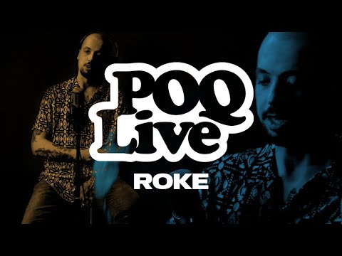 POQ LIVE - ROKE