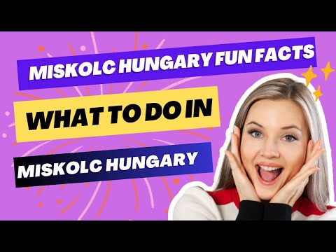 Miskolc Hungary Fun Facts   What To Do In Miskolc Hungary Urgent