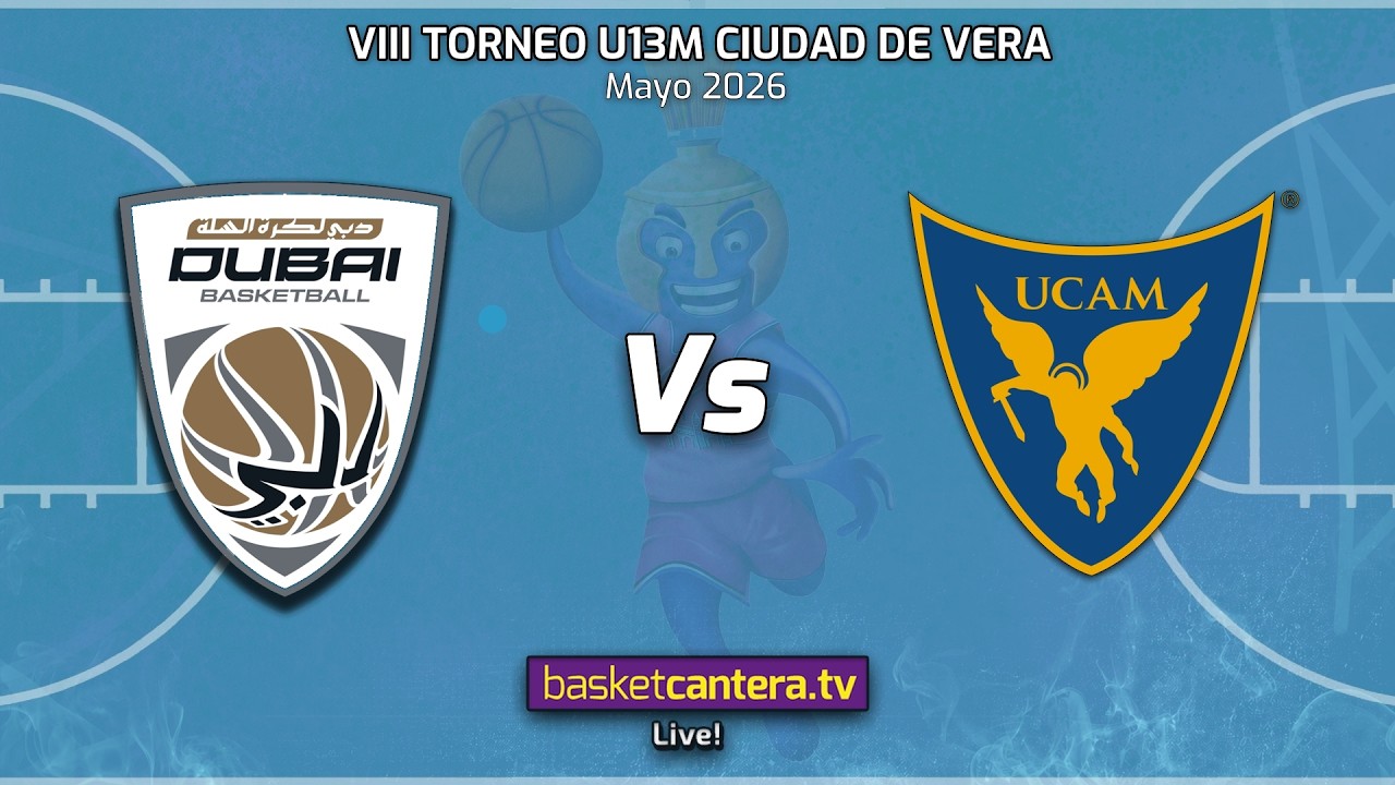 #Directo U13M.  DUBAI BASKETBALL vs UCAM MURCIA.- Torneo preinfantil-U13 Ciudad de Vera 2026