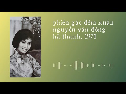 Hà Thanh hát Phiên Gác Đêm Xuân (Nguyễn Văn Đông) (1971)