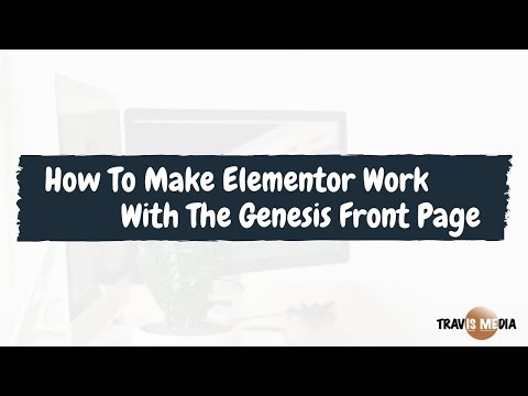 How To Make Elementor Work With The Genesis Front Page