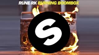 Rune RK - Burning Boombox (Original Mix) [Official]